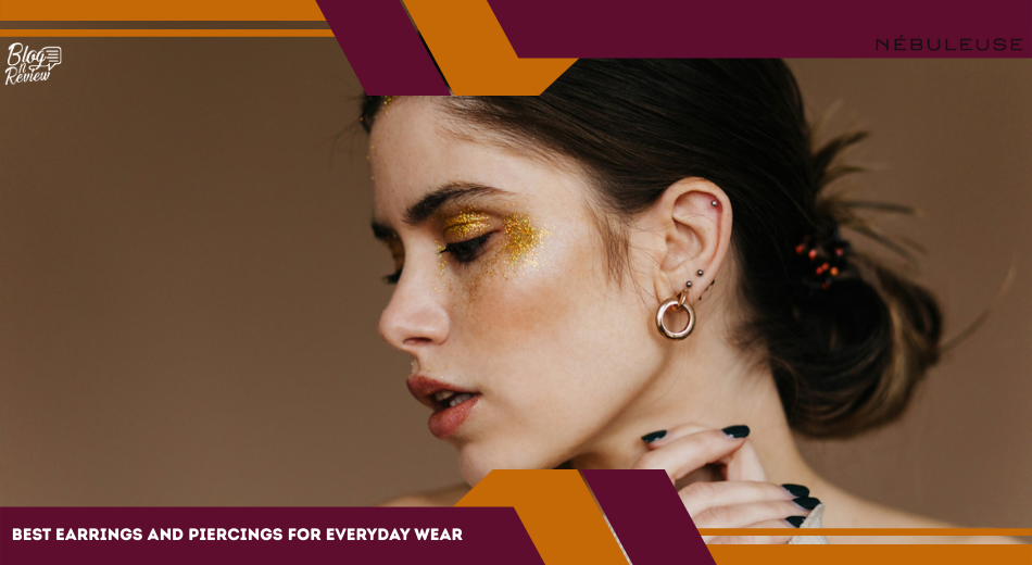Best Earrings and Piercings for Everyday Wear