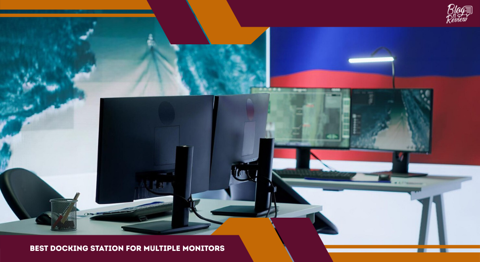 Best Docking Station for Multiple Monitors