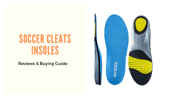 Best Insoles for Soccer Cleats